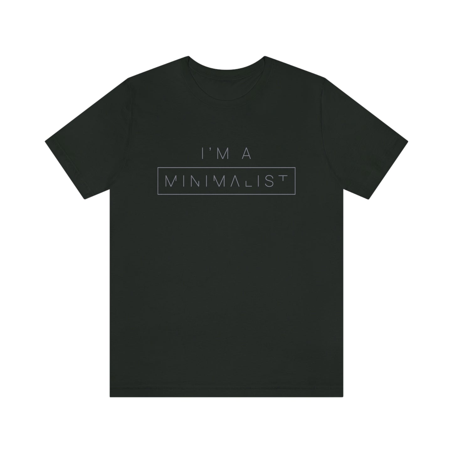 I'm a Minimalist Tee