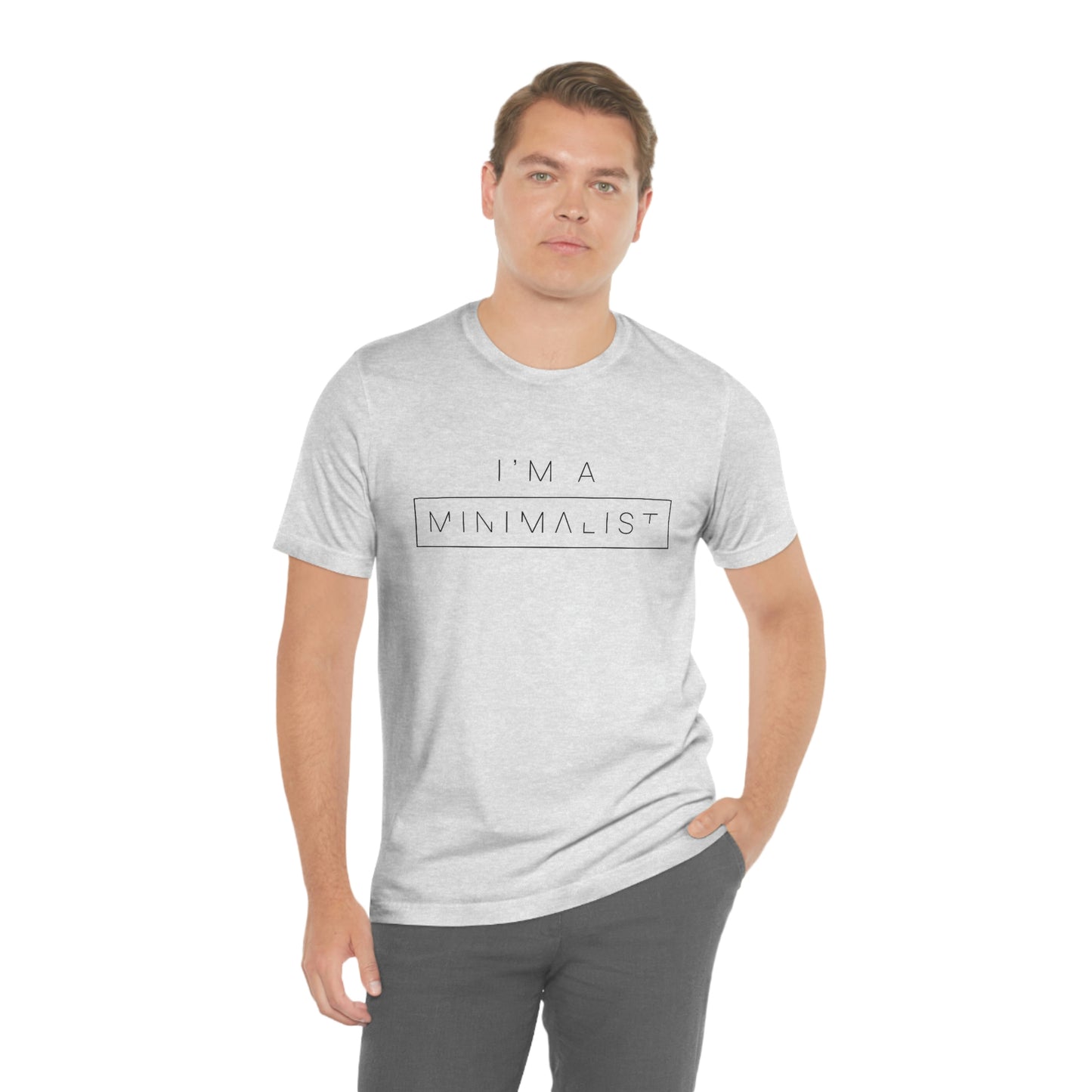 I'm a Minimalist Tee