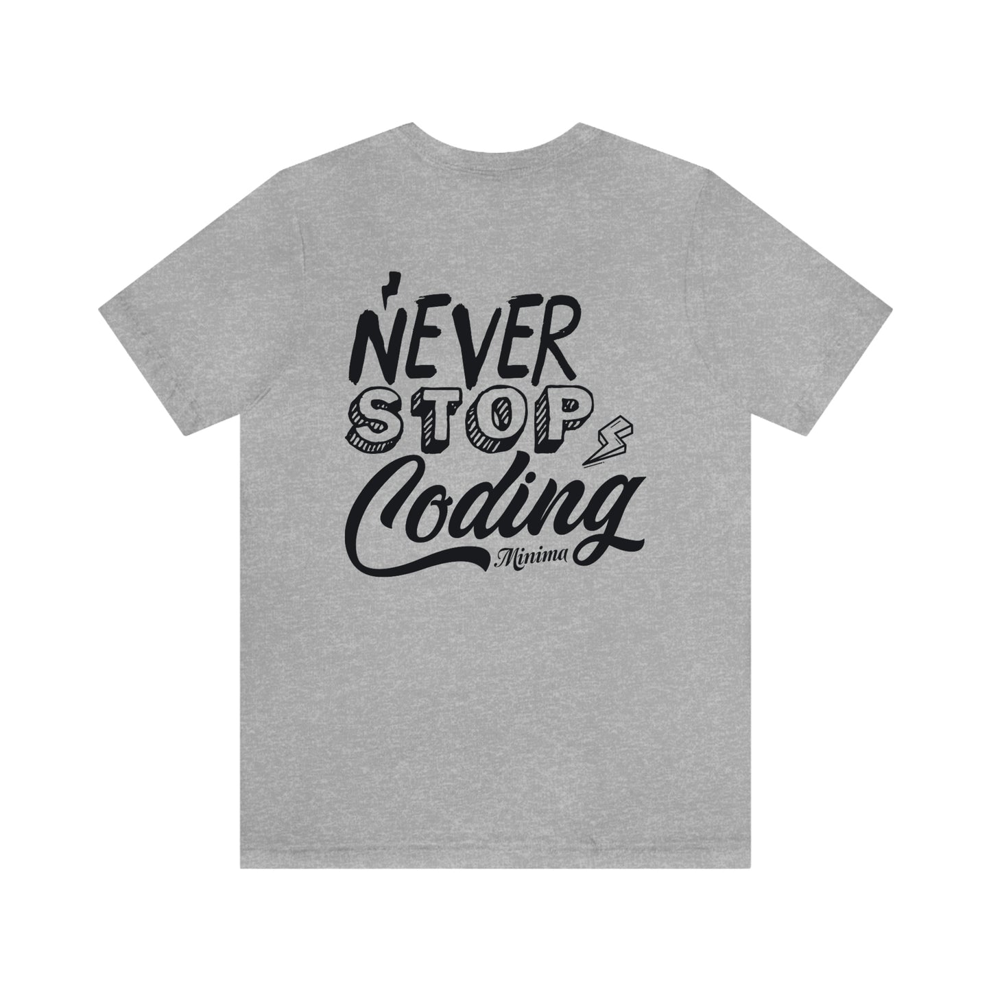 Never Stop Coding Tee