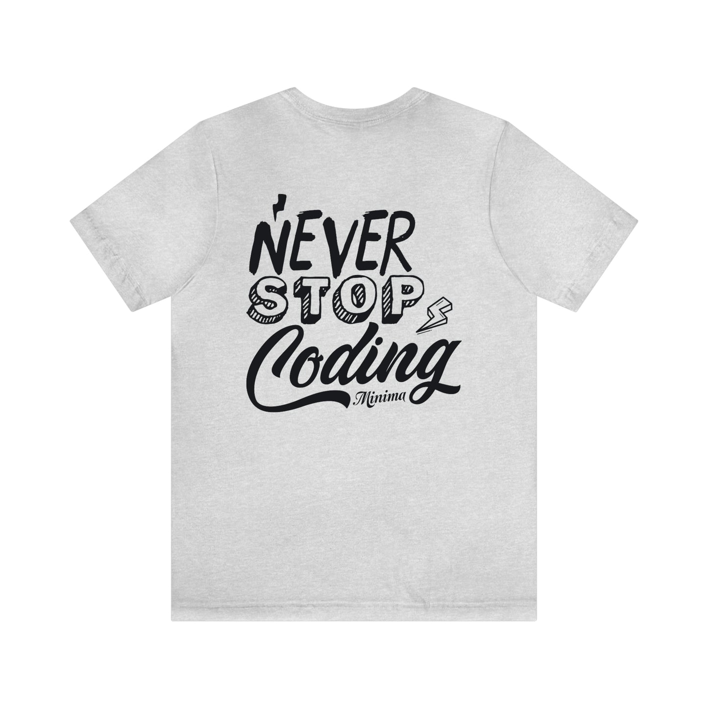 Never Stop Coding Tee