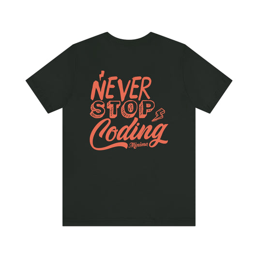 Never Stop Coding Tee