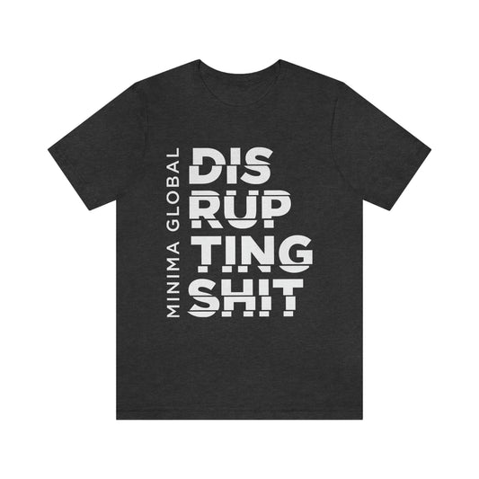Disrupting Shit Tee