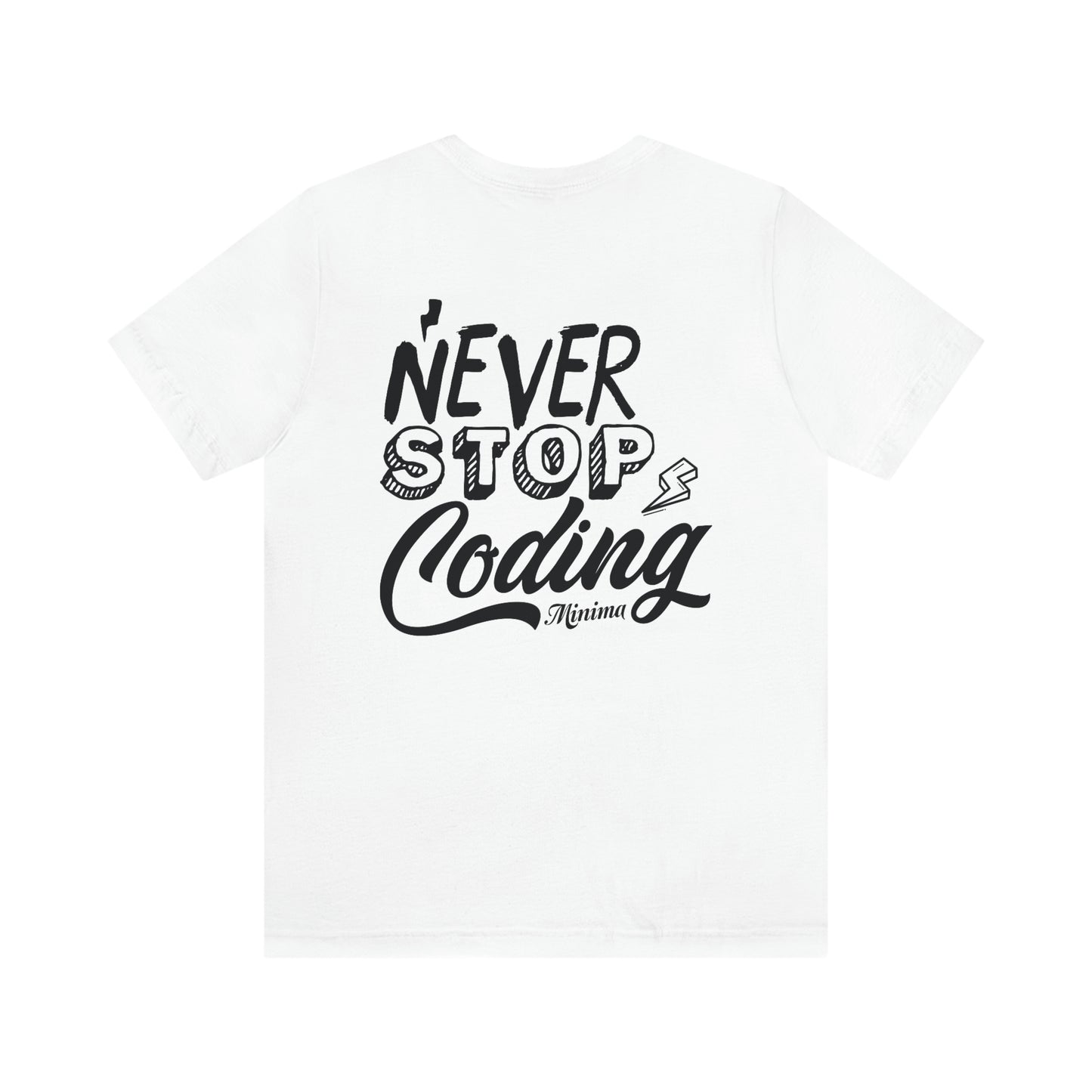 Never Stop Coding Tee
